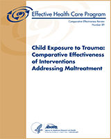 Cover of Child Exposure to Trauma: Comparative Effectiveness of Interventions Addressing Maltreatment