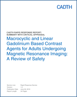 Cover of Macrocyclic and Linear Gadolinium Based Contrast Agents for Adults Undergoing Magnetic Resonance Imaging: A Review of Safety